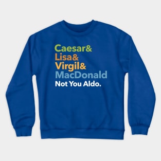 Not You Aldo Crewneck Sweatshirt